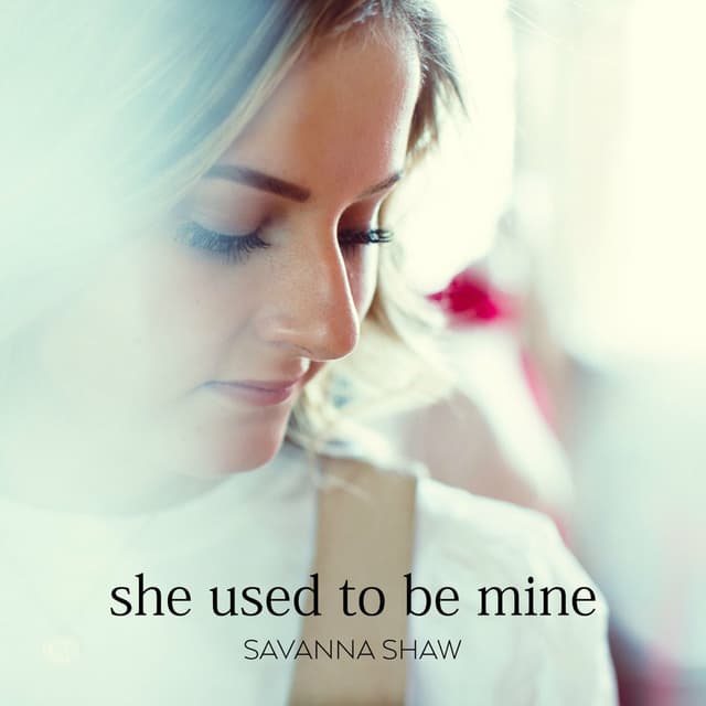 She Used to Be Mine (Savanna's Solo Version) cover