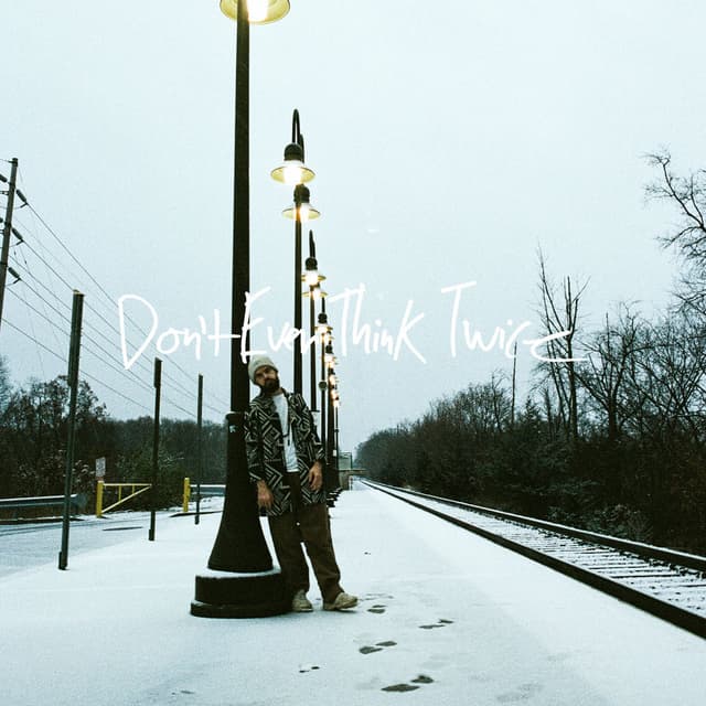 Don't Ever Think Twice cover