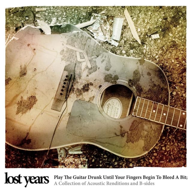 Play the Guitar Drunk Until Your Fingers Begin to Bleed a Bit: Acoustic Renditions & B-Sides cover