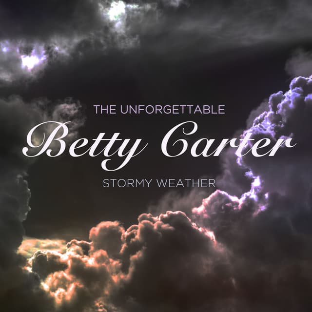 Stormy Weather - The Unforgettable Betty Carter cover