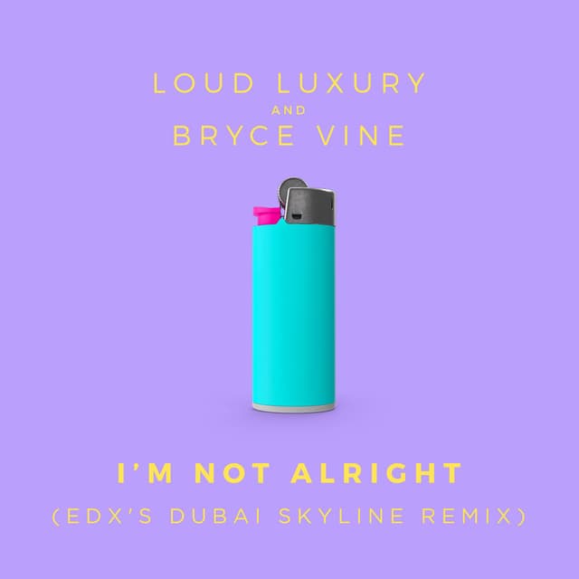 I'm Not Alright (EDX's Dubai Skyline Remix) cover