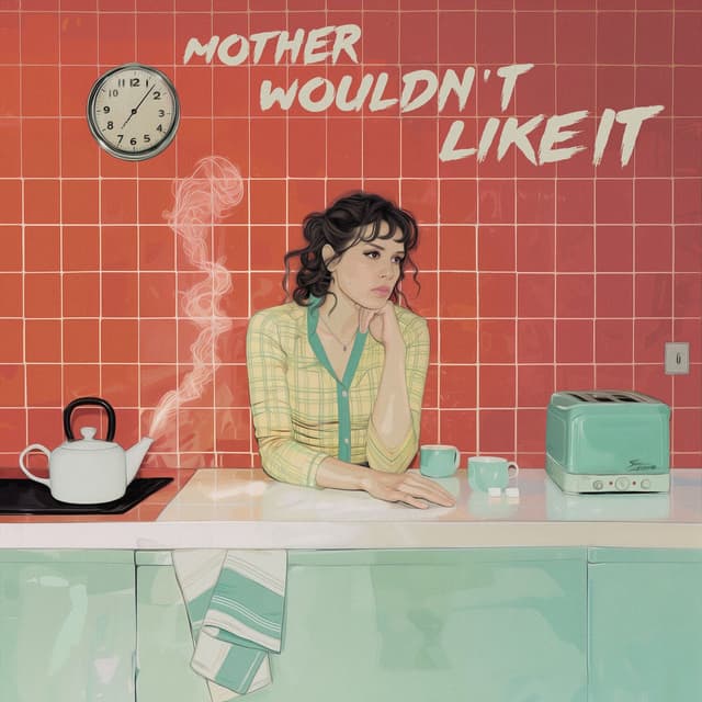 Mother Wouldn't Like It cover