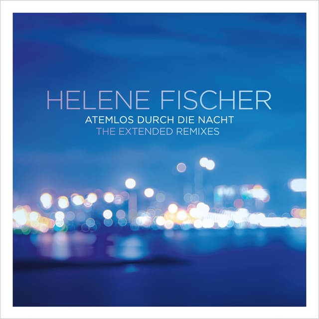 Atemlos durch die Nacht (The Extended Remixes) cover