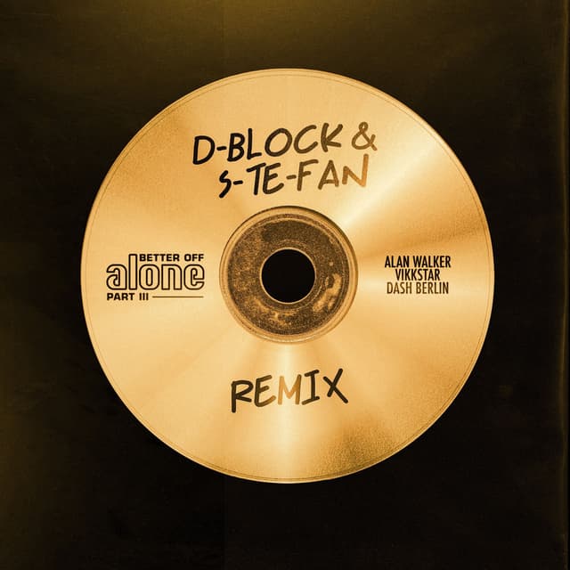 Better off (Alone, Pt. III) (D-block & S-te-fan Remix) cover