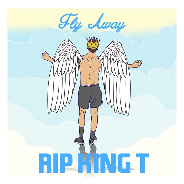 Fly Away (RIP King T) cover