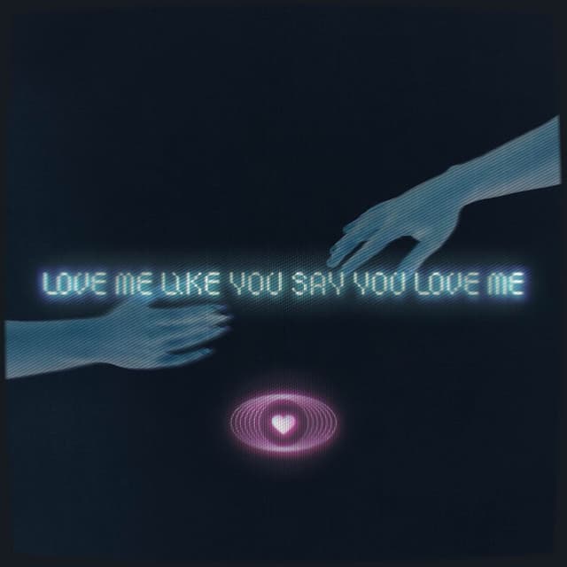 Love Me Like You Say You Love Me cover