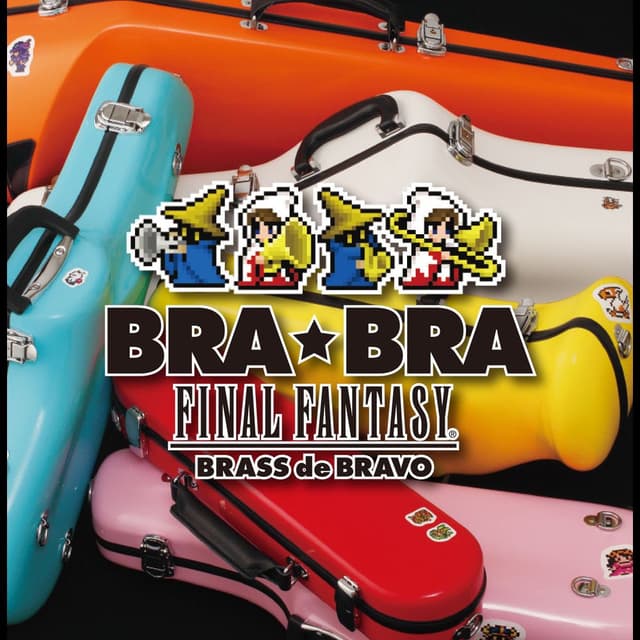 BRA★BRA FINAL FANTASY / BRASS de BRAVO cover