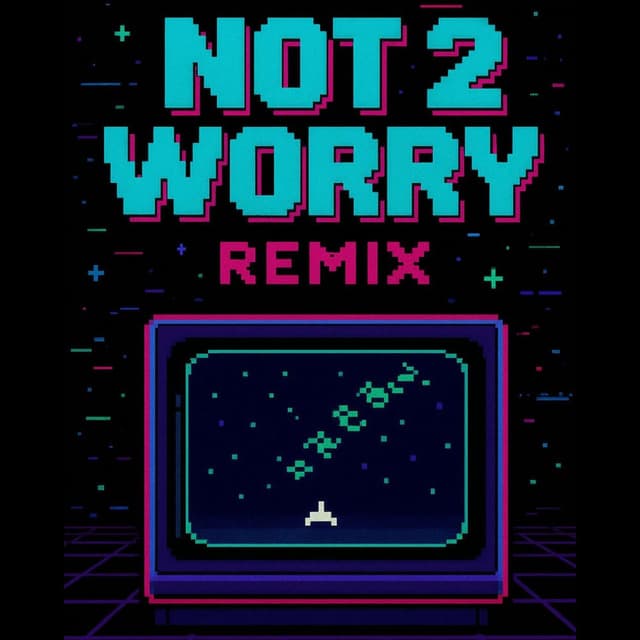 Not 2 Worry (Remix) cover