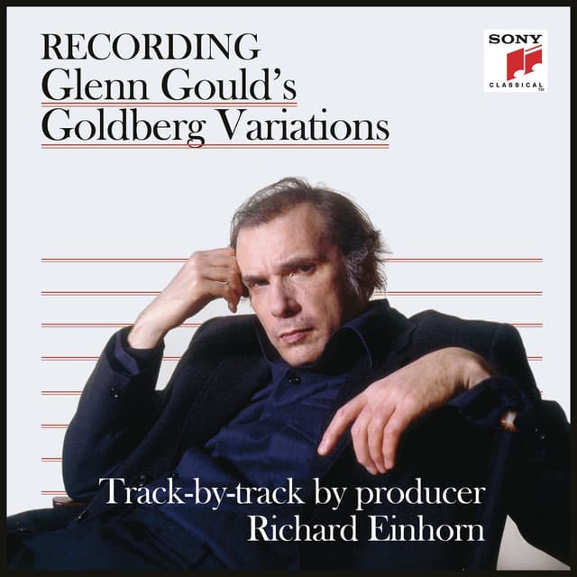 Recording Glenn Gould's Goldberg Variations - Track-by-Track by Producer Richard Einhorn cover