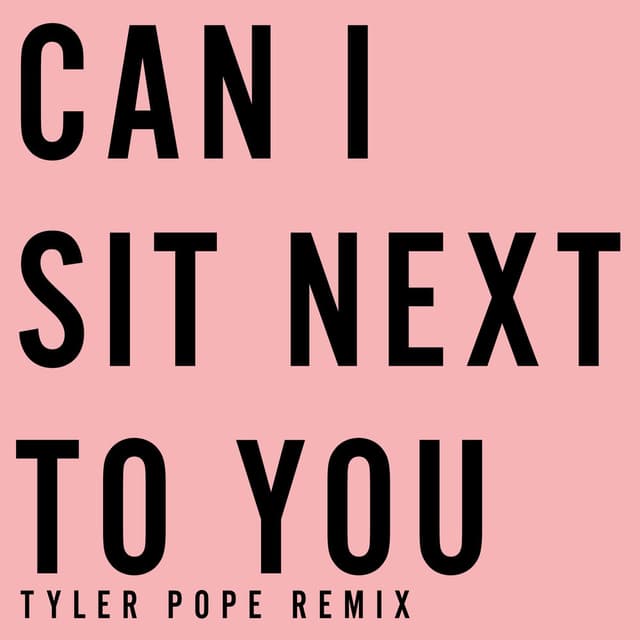 Can I Sit Next to You (Tyler Pope LCD Soundsystem Remix) cover