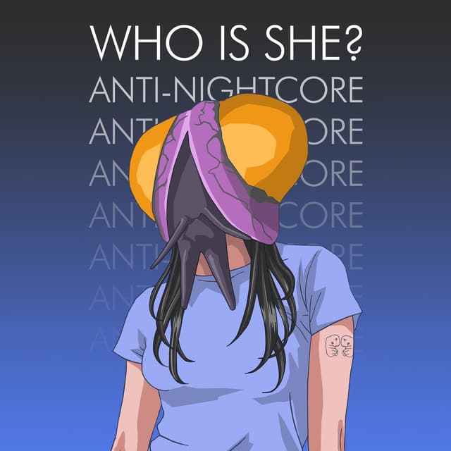 Who is She? (Anti-Nightcore) cover