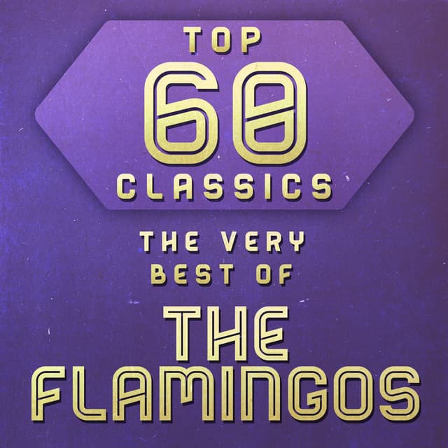 Top 60 Classics - The Very Best of The Flamingos cover