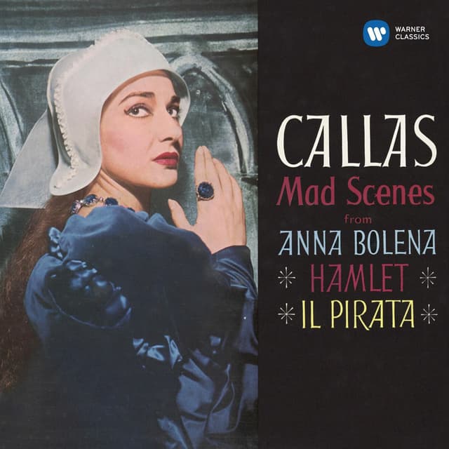 Callas - Mad Scenes from Anna Bolena, Hamlet & Il pirata - Callas Remastered cover