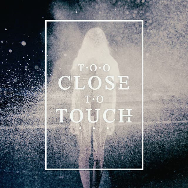 Too Close To Touch cover