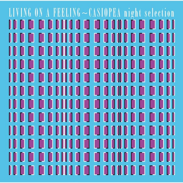 LIVING ON A FEELING - CASIOPEA night selection cover