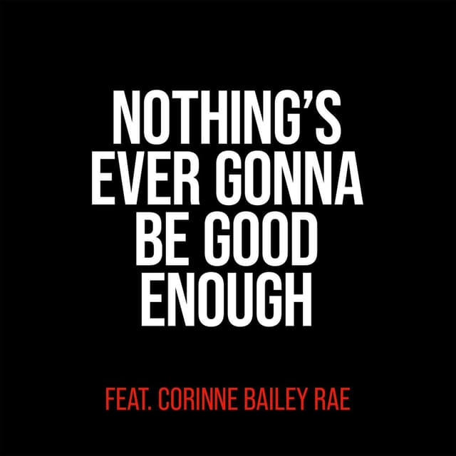 Nothing's Ever Gonna Be Good Enough cover