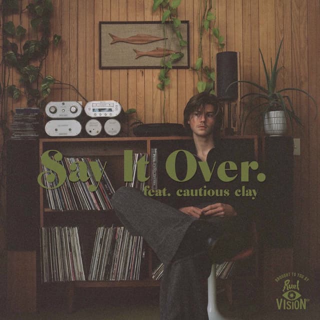 say it over (feat. Cautious Clay) cover