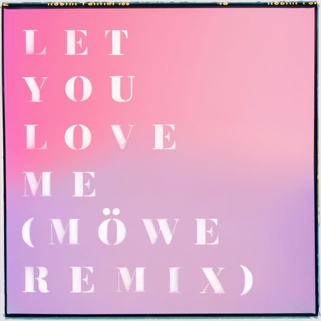 Let You Love Me (Möwe Remix) cover