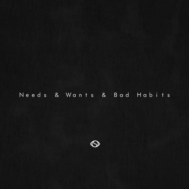 Needs & Wants & Bad Habits cover