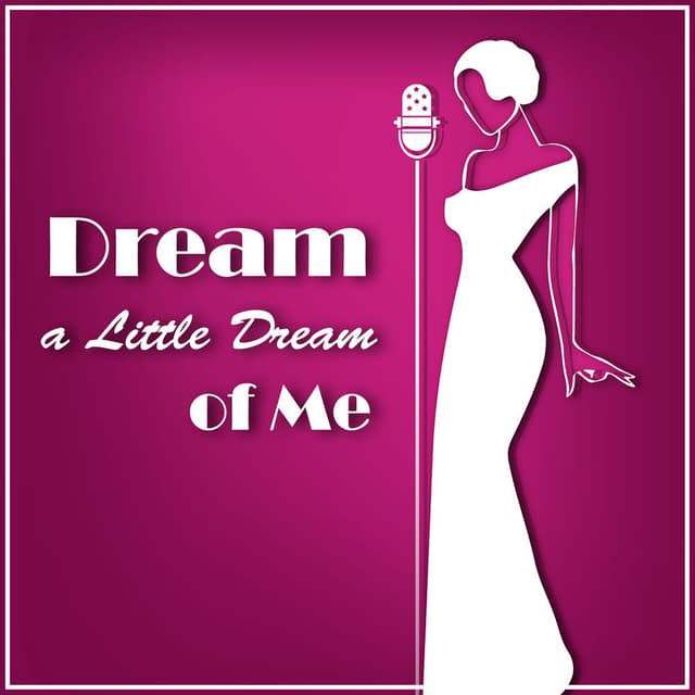 Dream a Little Dream of Me cover