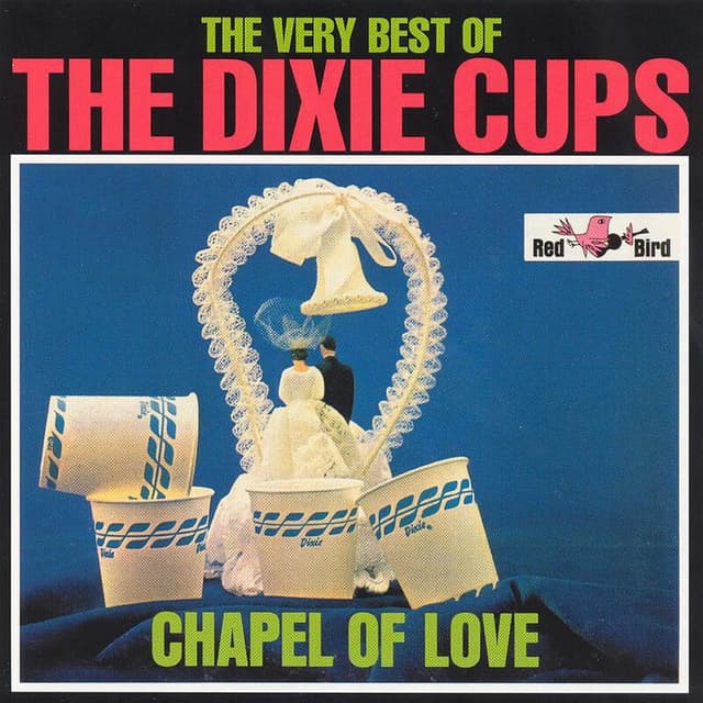 The Very Best of The Dixie Cups: Chapel of Love cover