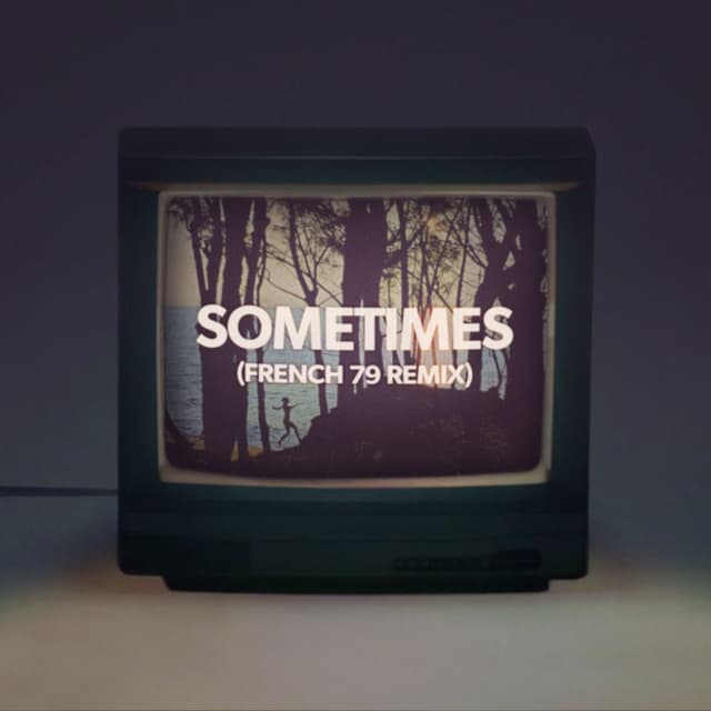 Sometimes (French 79 Remix) cover