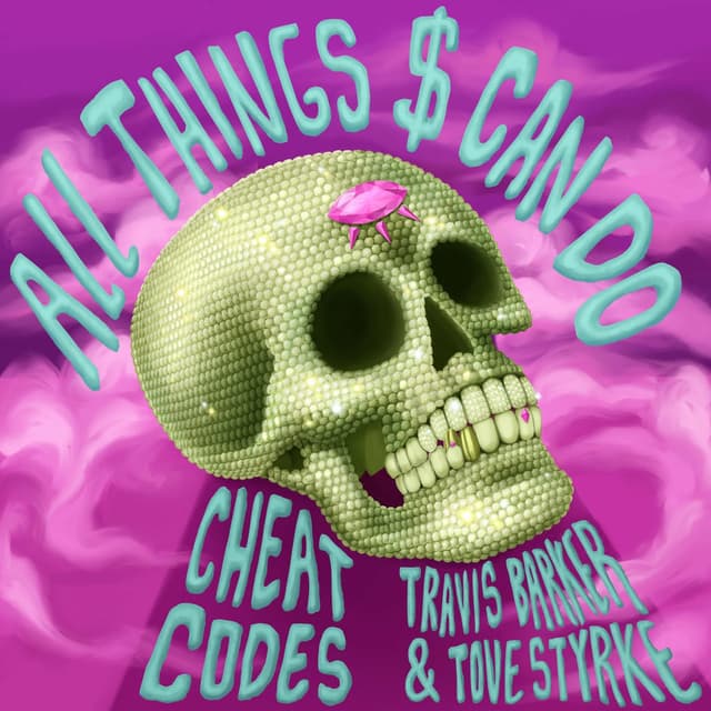 All Things $ Can Do (with Travis Barker & Tove Styrke) cover