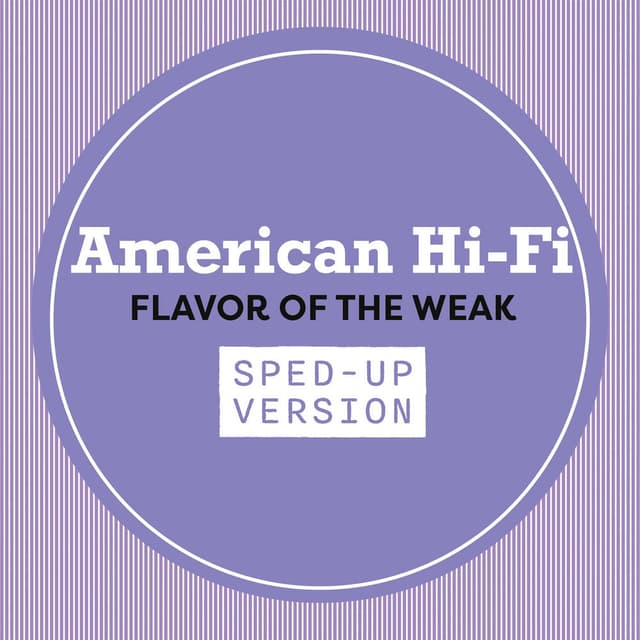 Flavor Of The Weak (Sped Up) cover