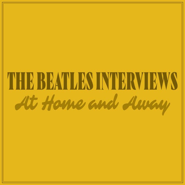 The Beatles Interviews: At Home and Away cover