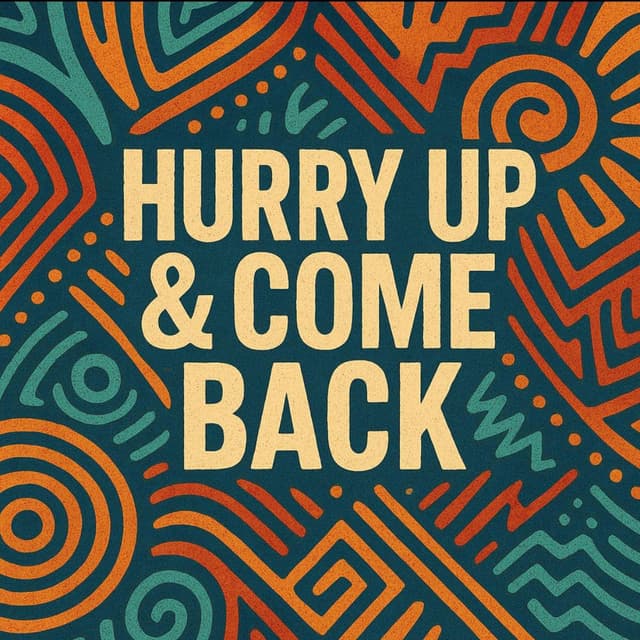 Hurry Up & Come Back cover