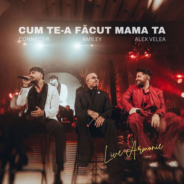 Cum Te-A Făcut Mama Ta (Live Armonie) cover