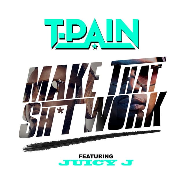 Make That Sh*t Work (feat. Juicy J) album cover