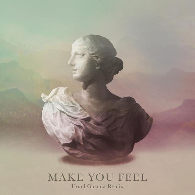 Make You Feel (Hotel Garuda Remix) cover