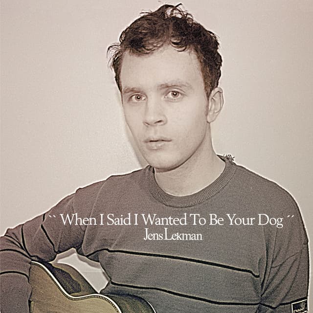 When I Said I Wanted to Be Your Dog cover