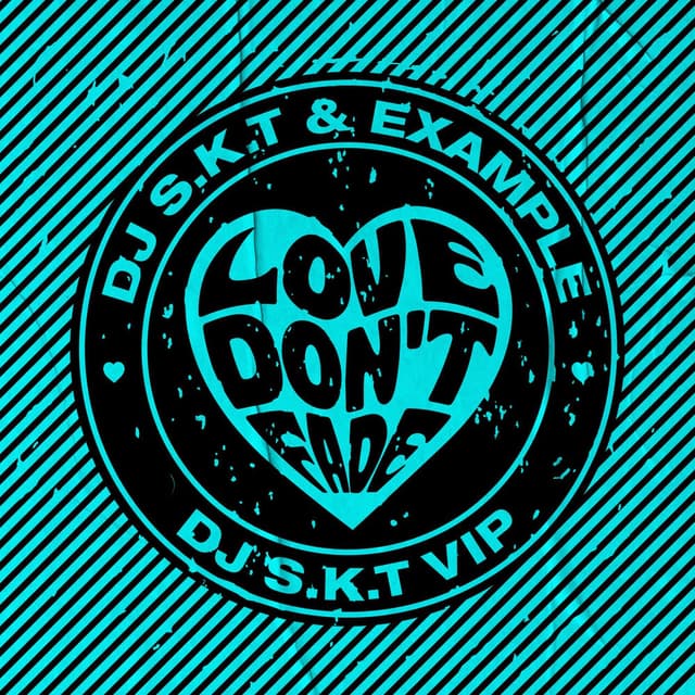 Love Don't Fade (DJ S.K.T VIP Edit) cover
