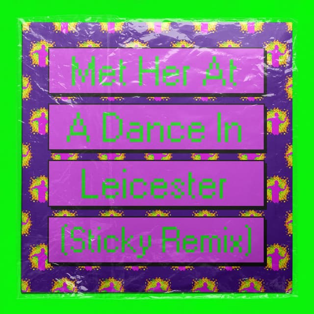 Met Her At A Dance In Leicester (Sticky Remix) cover