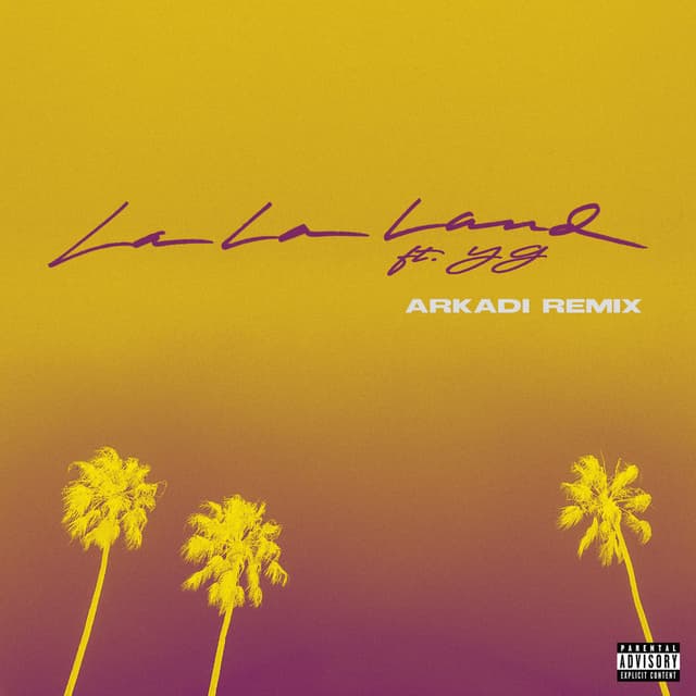 La La Land (feat. YG) (ARKADI Remix) cover