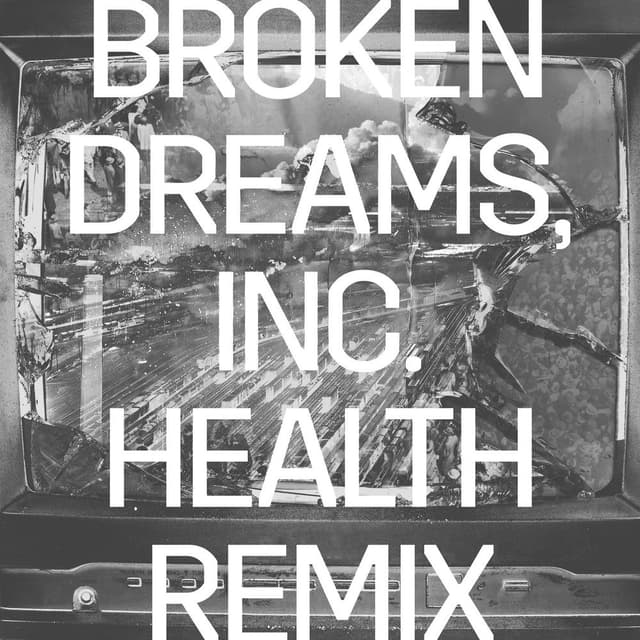 Broken Dreams, Inc. (HEALTH Remix) cover