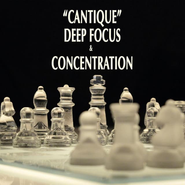"Cantique" - Deep Concentration & Focus cover