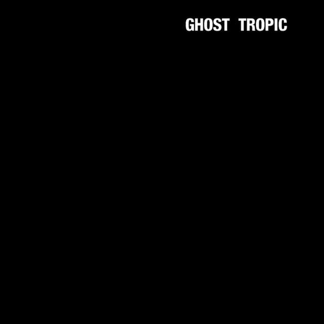 Ghost Tropic album cover