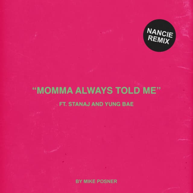 Momma Always Told Me (Nancie Remix) (feat. Stanaj & Yung Bae) cover