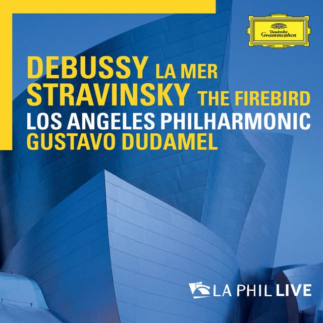Debussy: La mer / Stravinsky: The Firebird - LA Phil Live (Live) cover