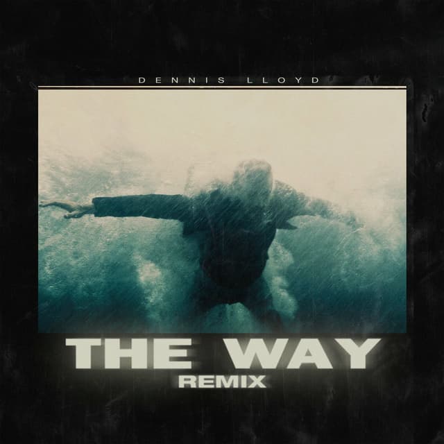 The Way (Dennis Lloyd Remix) cover