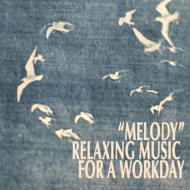 "Melody" - Relaxing Music for a Workday cover