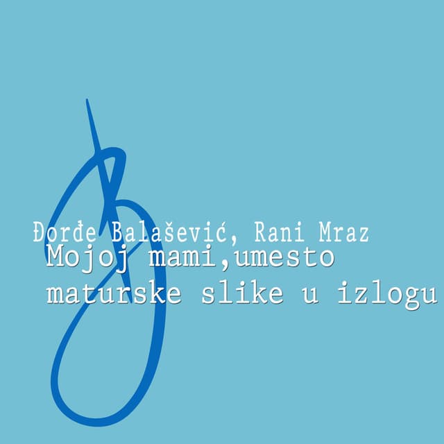 Mojoj mami, umesto maturske slike u izlogu cover
