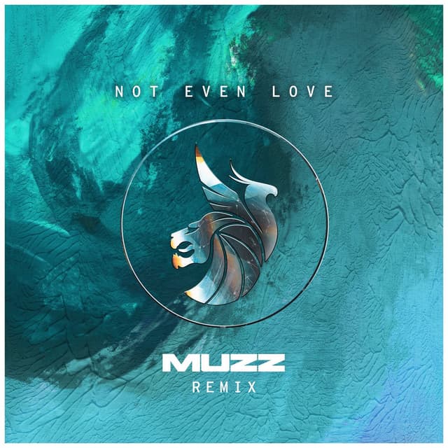 Not Even Love (MUZZ Remix) cover