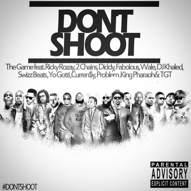 Don't Shoot (feat. Rick Ross, 2 Chainz, Diddy, Fabolous, Wale, DJ Khaled, Swizz Beatz, Yo Gotti, Currensy, Problem, King Pharaoh & cover