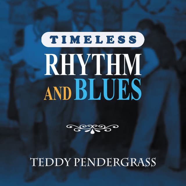 Timeless Rhythm & Blues: Teddy Pendergrass cover