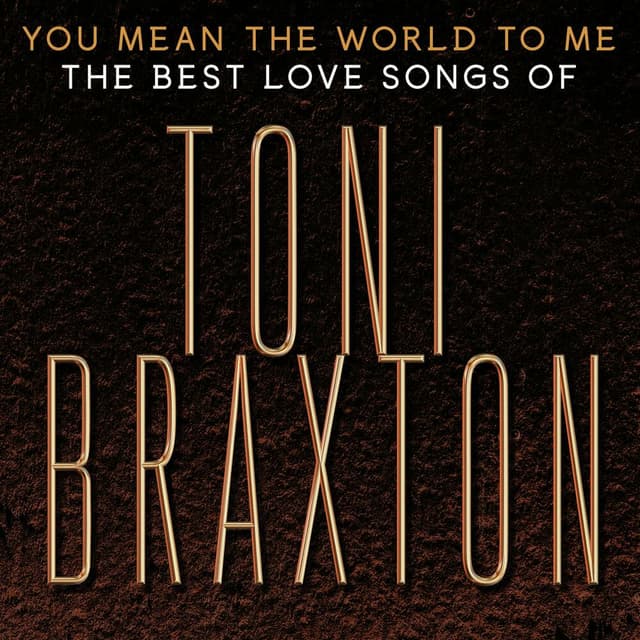 You Mean the World to Me: The Best Love Songs of Toni Braxton cover