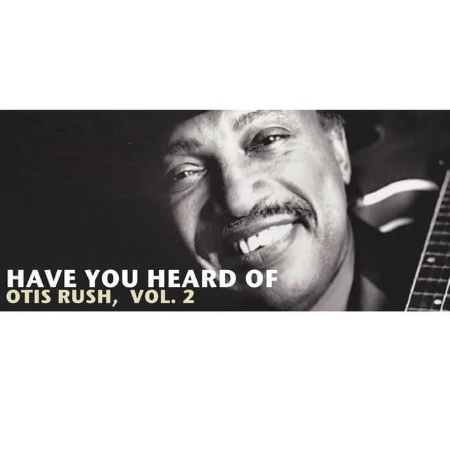 Have You Heard of Otis Rush, Vol. 2 cover